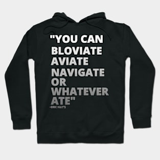 ERIC MAYS BLOVIATE AVIATE NAVIGATE Hoodie